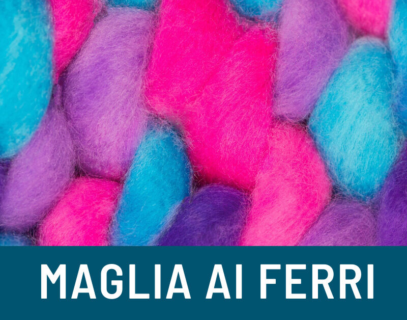 Maglia ai ferri: guida completa
